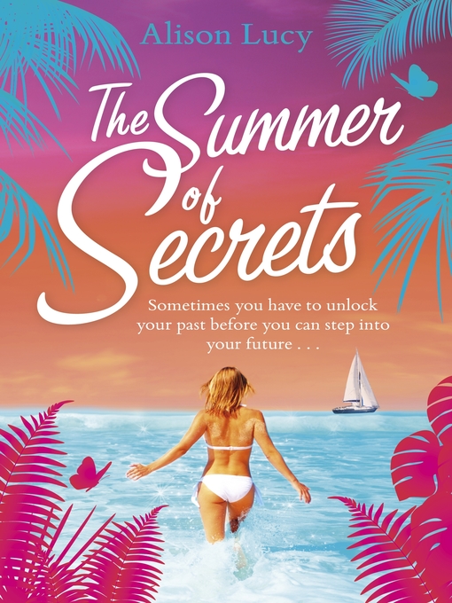 Title details for The Summer of Secrets by Alison Lucy - Available